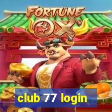 club 77 login